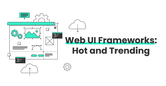 Trending Web UI Frameworks that will rule 2022